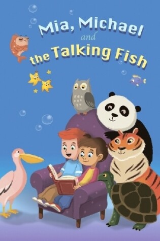 Cover of Mia, Michael And the Talking Fish