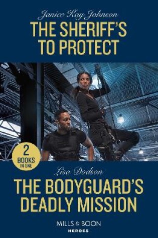 Cover of The Sheriff's To Protect / The Bodyguard's Deadly Mission