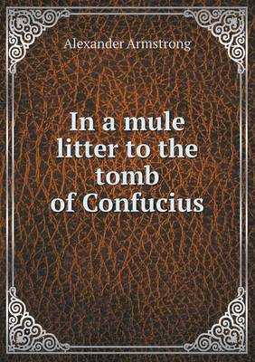 Book cover for In a mule litter to the tomb of Confucius