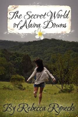 Book cover for The Secret World of Alaina Downs