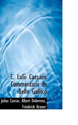 Book cover for C. Lulii Caesaris Commentarii de Bello Gallico