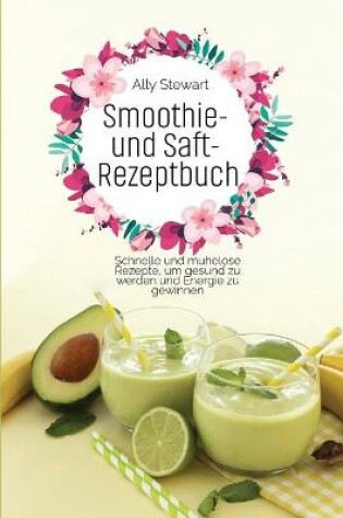 Cover of Smoothie- und Saft- Rezeptbuch
