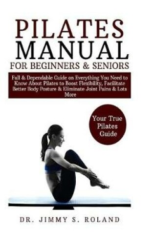 Cover of Pilates Manual for Beginners & Seniors