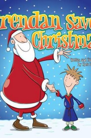 Cover of Brendan Saves Christmas (Hard Cover)