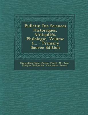 Book cover for Bulletin Des Sciences Historiques, Antiquites, Philologie, Volume 4...