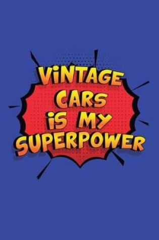 Cover of Vintage Cars Is My Superpower
