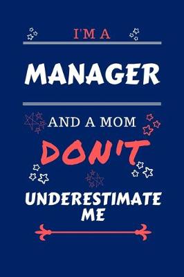 Cover of I'm A Manager And A Mom Don't Underestimate Me