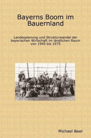 Cover of Bayerns Boom Im Bauernland