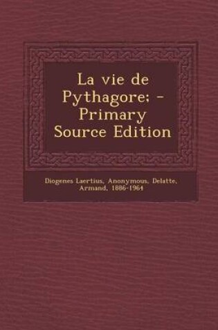 Cover of La vie de Pythagore; - Primary Source Edition