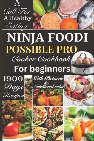 Cover of Ninja Foodi Possible Pro Cooker Cookbook For Beginners with Pictures