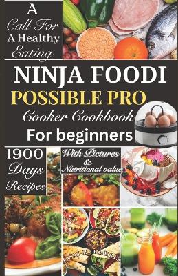 Book cover for Ninja Foodi Possible Pro Cooker Cookbook For Beginners with Pictures