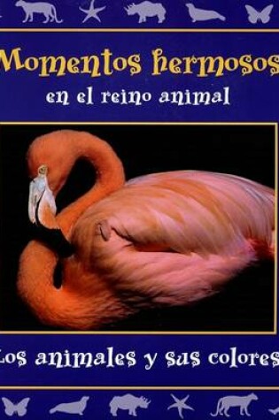 Cover of Momentos Hermosos En El Reino Animal