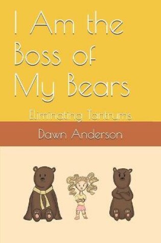 Cover of I Am the Boss of My Bears