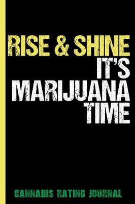 Book cover for Rise & Shine It's Marijuana Time