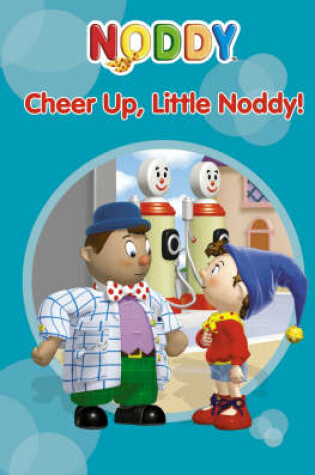 Cover of Cheer Up Little Noddy!