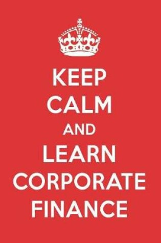 Cover of Keep Calm and Learn Corporate Finance