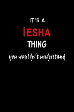 Cover of It's a Iesha Thing You Wouldn't Understandl