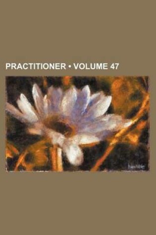 Cover of Practitioner (Volume 47)