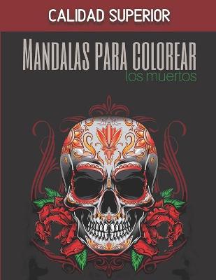 Book cover for Mandalas para colorear - Los muertos - Calidad superior