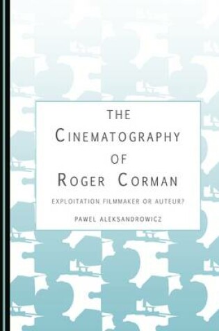 Cover of The Cinematography of Roger Corman