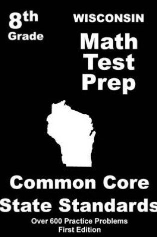 Cover of Wisconsin 8th Grade Math Test Prep