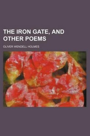 Cover of The Iron Gate, and Other Poems