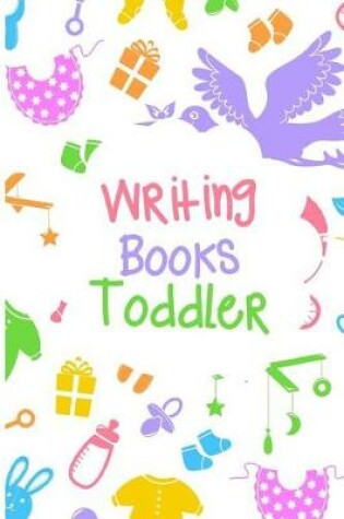 Cover of Writing Books Toddler