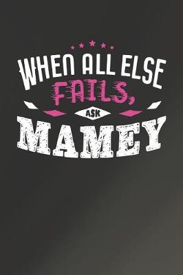 Book cover for When All Else Fails Ask Mamey