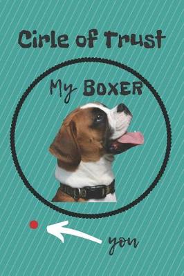 Book cover for Circle of Trust My Boxer Blank Lined Notebook Journal