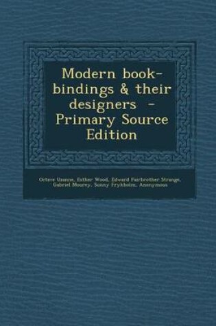 Cover of Modern Book-Bindings & Their Designers - Primary Source Edition