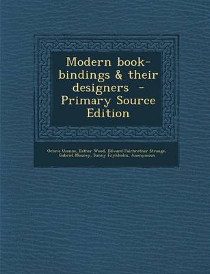 Book cover for Modern Book-Bindings & Their Designers - Primary Source Edition