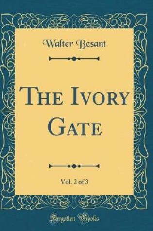 Cover of The Ivory Gate, Vol. 2 of 3 (Classic Reprint)