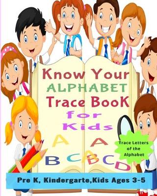 Book cover for Know Your Alphabet Trace Book for Kids