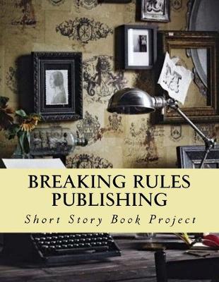 Book cover for Breaking Rules Publishing