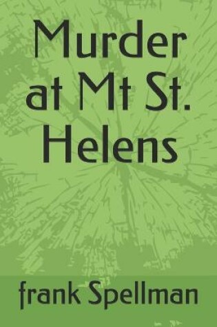 Cover of Murder at Mt St. Helens