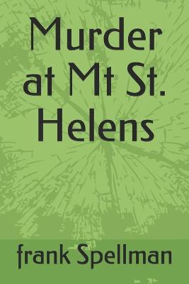 Book cover for Murder at Mt St. Helens