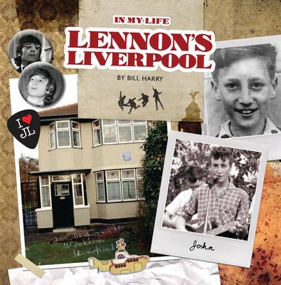 Book cover for Lennon's Liverpool - in My Life