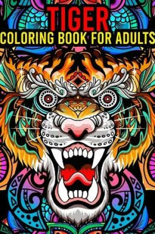 Cover of Tiger Coloring Book For Adults