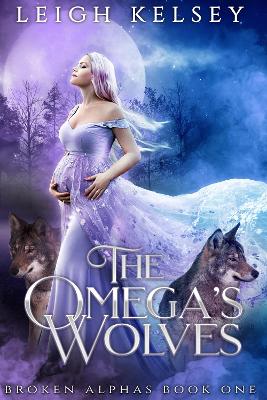 Book cover for The Omega’s Wolves