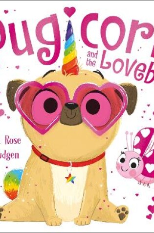 Cover of Pugicorn and the Lovebug