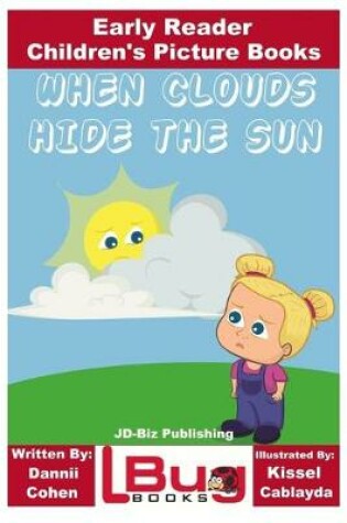 Cover of When Clouds Hide the Sun - Early Reader - Children's Picture Books