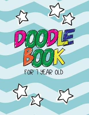 Book cover for Doodle Book For 7 Year Old