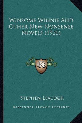 Book cover for Winsome Winnie and Other New Nonsense Novels (1920) Winsome Winnie and Other New Nonsense Novels (1920)