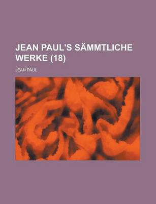 Book cover for Jean Paul's Sammtliche Werke (18)