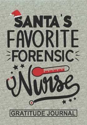 Book cover for Santa's Favorite Forensic Nurse - Gratitude Journal