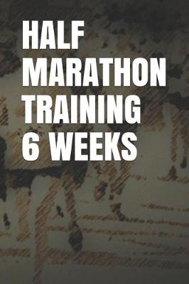 Book cover for Half Marathon Training 6 Weeks