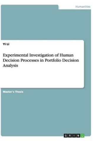 Cover of Experimental Investigation of Human Decision Processes in Portfolio Decision Analysis