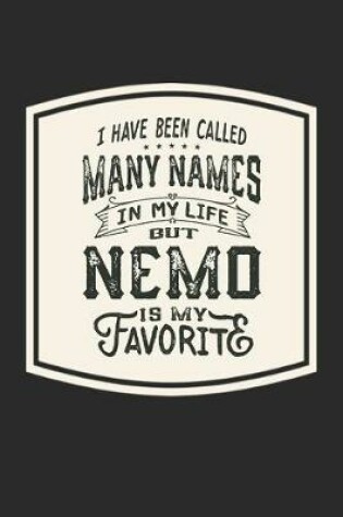 Cover of I Have Been Called Many s In My Life But Nemo Is My Favorite