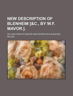 Book cover for New Description of Blenheim [&C., by W.F. Mavor.]