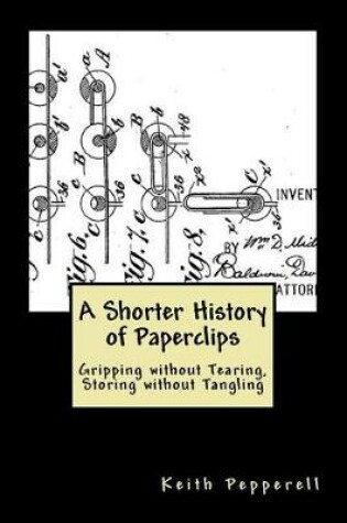 Cover of A Shorter History of Paperclips